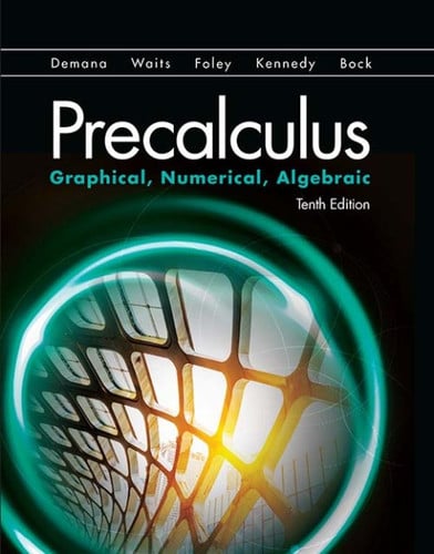 Precalculus: Graphical, Numerical, Algebraic