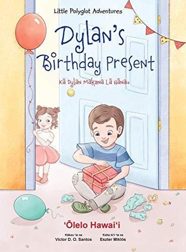 Dylan's Birthday Present - Hawaiian Edition Children's Picture Book - Victor Dias de Oliveira Santos