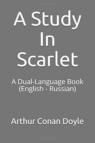 A Study In Scarlet A Dual-Language Book (English - Russian)