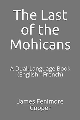 The Last of the Mohicans A Dual-Language Book (English - French)