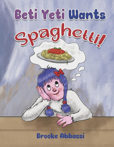 Cover of Beti Yeti Wants Spaghetti