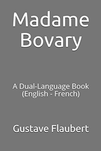 Madame Bovary A Dual-Language Book (English - French)