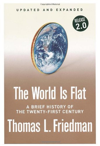 The World is Flat A Brief History of the Twenty-first Century