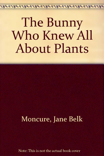 Cover of The bunny who knew all about plants