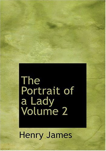 The Portrait of a Lady Volume 2