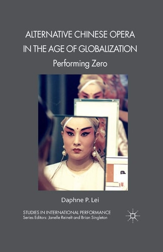 Alternative Chinese Opera in the Age of Globalization: Performing Zero