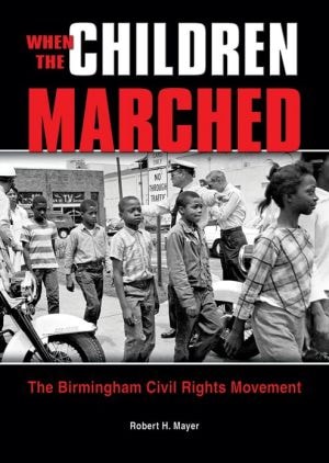 When the Children Marched. The Birmingham Civil Rights Movement