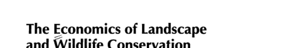 The Economics of Landscape and Wildlife Conservation