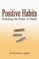 Positive Habits - Unlocking the Power of Habits