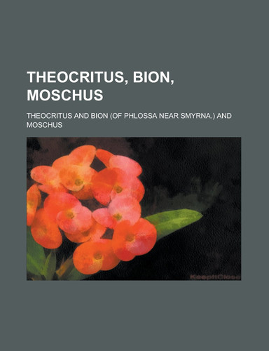 Theocritus, Bion, Moschus