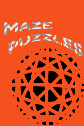 Maze Puzzles: Trail mazes/brain teaser mazes/50 challenging mazes