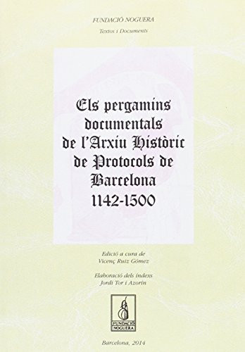 Els Pergamins documentals de l'Arxiu Històric de Protocols de Barcelona, 1142-1500 - Vicenç Ruiz Gómez