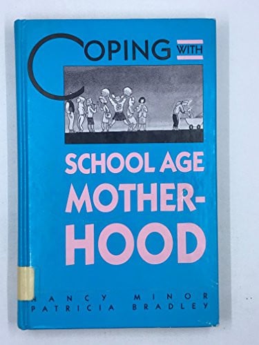 Cover of Coping With School-Age Motherhood (Coping)