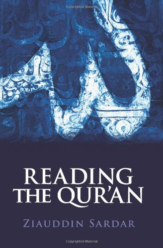 Reading the Qurʼan The Contemporary Relevance of the Sacred Text of Islam