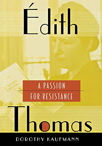 Edith Thomas A Passion for Resistance