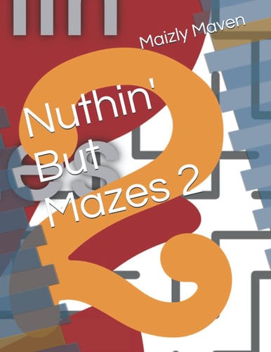 Nuthin' But Mazes 2
