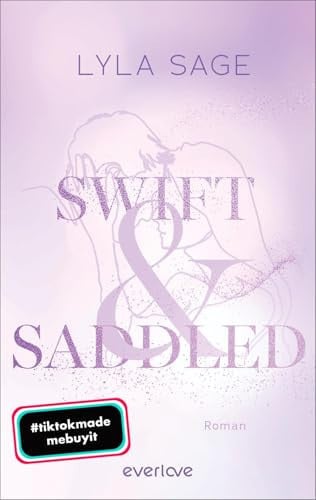 Swift and Saddled Roman | Mit limitiertem Farbschnitt | Sommerliche New Adult-Romance für gemütliche Tage am See! (Ada & Wes)