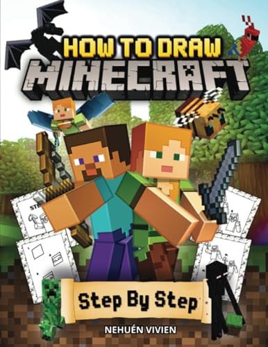 How to Draw Minecraft Simple and Easy Step by Step for Beginners. Perfect Gift for the Fans ( Unofficial Minecraft Book )