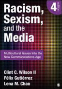 Racism, Sexism, and the Media Multicultural Issues Into the New Communications Age