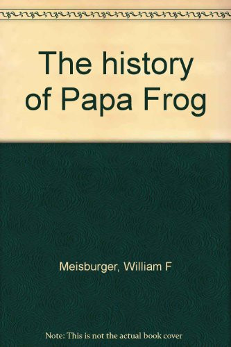 Cover of The history of Papa Frog