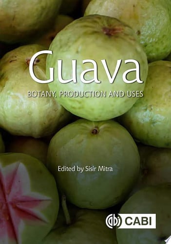 Guava Botany, Production and Uses
