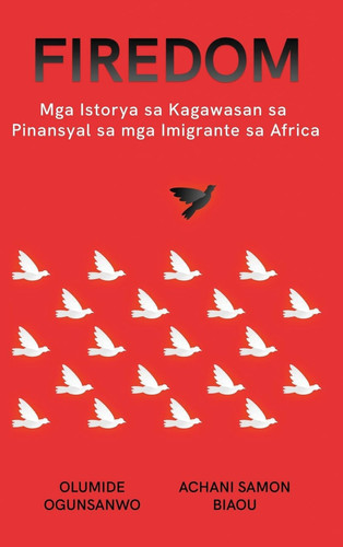 Firedom Mga Istorya sa Kagawasan sa Pinansyal sa mga Imigrante sa Africa