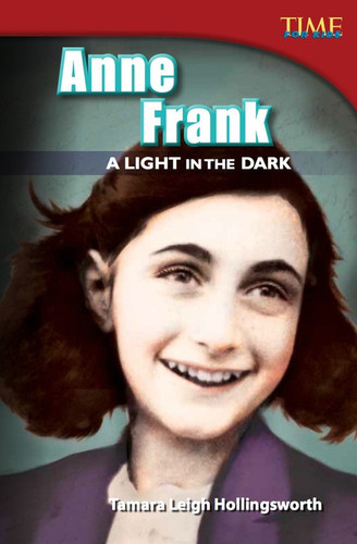 Anne Frank: A Light in the Dar: A Light in the Dark (Advanced Plus) (TIME FOR KIDS® Nonfiction Readers)