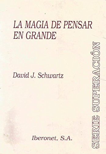 La Magia de Pensar en Grande