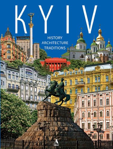 Kyiv History, Architecture, Traditions
