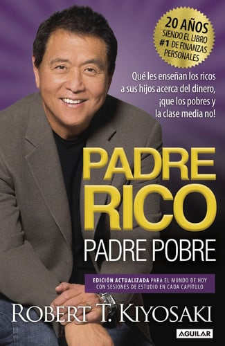 Padre Rico, Padre Pobre Qué les enseñan los ricos a sus hijos acerca del dinero