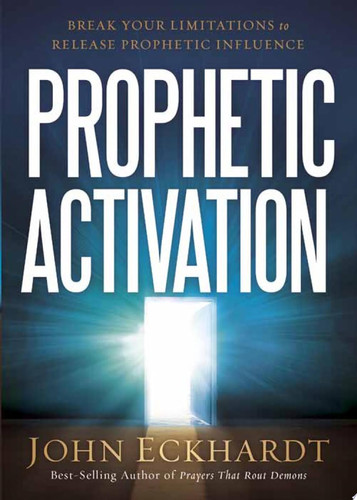 Prophetic Activation Break Your Limitation to Release Prophetic Influence