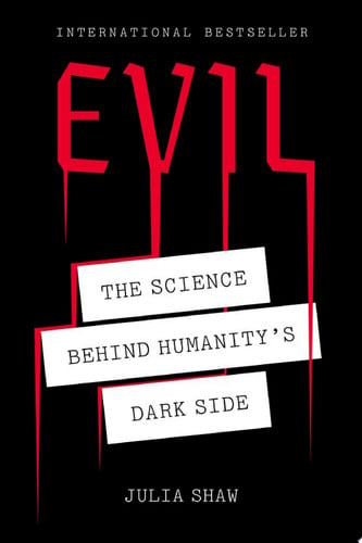 Evil The Science Behind Humanity's Dark Side