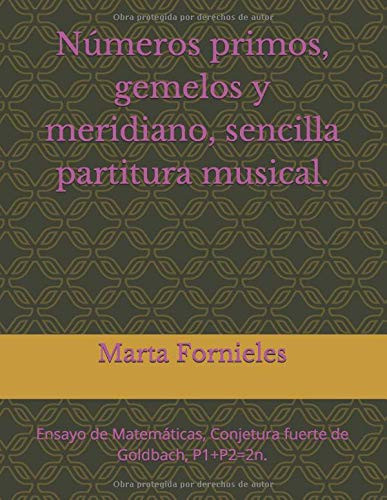 Números Primos, Gemelos y Meridiano, Sencilla Partitura Musical Ensayo de Matemáticas, Conjetura Fuerte de Goldbach, P1+P2=2n