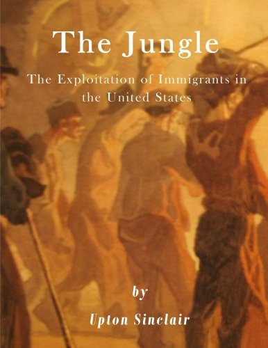 The Jungle The Exploitation of Immigrants in the United States