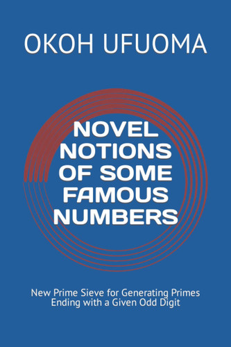NOVEL NOTIONS OF SOME FAMOUS NUMBERS: New Prime Sieve for Generating Primes Ending with a Given Odd Digit