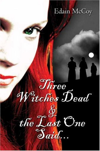 Three Witches Dead and the Last One Said&