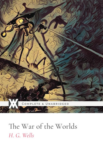 The War of the Worlds: With 137 Illustrations