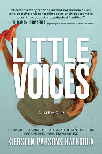 Little Voices How Kids in Spirit Helped a Reluctant Medium Escape and Heal from Abuse - Book by Joyce Odidison