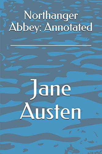 Northanger Abbey: Annotated
