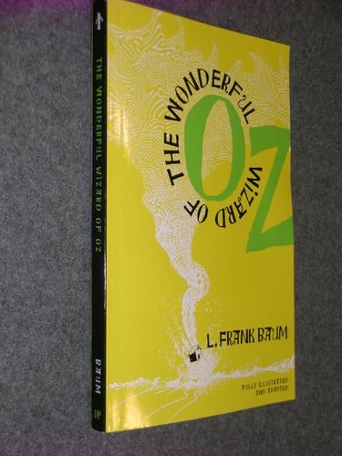 The Wonderful Wizard of Oz Fully Illustrated and Adapted