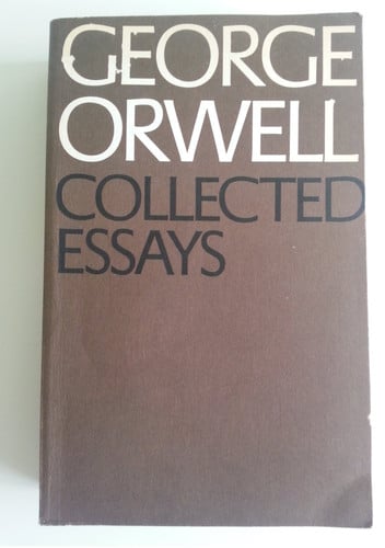 George Orwell: Collected Essays