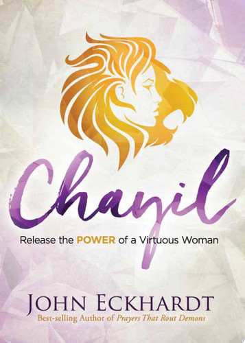 Chayil Release the Power of a Virtuous Woman