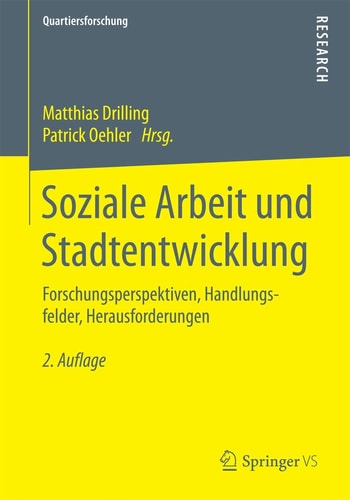 Soziale Arbeit und Stadtentwicklung: Forschungsperspektiven, Handlungsfelder, Herausforderungen
