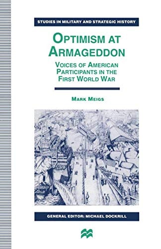 Optimism at Armageddon: Voices of American Participants in the First World War