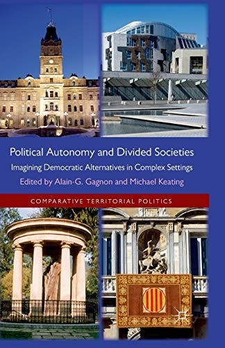 Political Autonomy and Divided Societies: Imagining Democratic Alternatives in Complex Settings