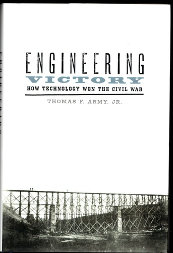 Engineering Victory: How Technology Won the Civil War