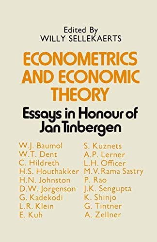 Econometrics and Economic Theory: Essays in Honour of Jan Tinbergen