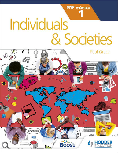 Individuals and Societies for the IB MYP 1 Hodder Education Group