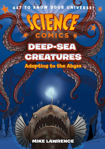 Science Comics: Deep-Sea Creatures Adapting to the Abyss