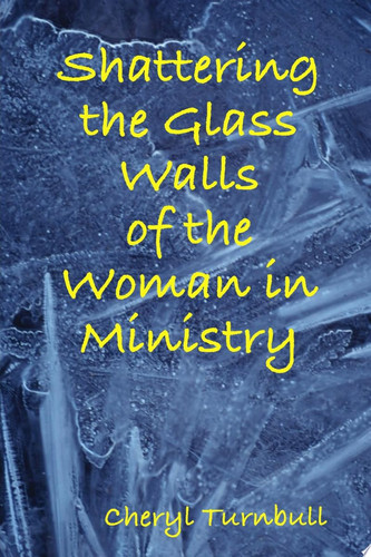Shattering the Glass Walls of the Woman in Ministry